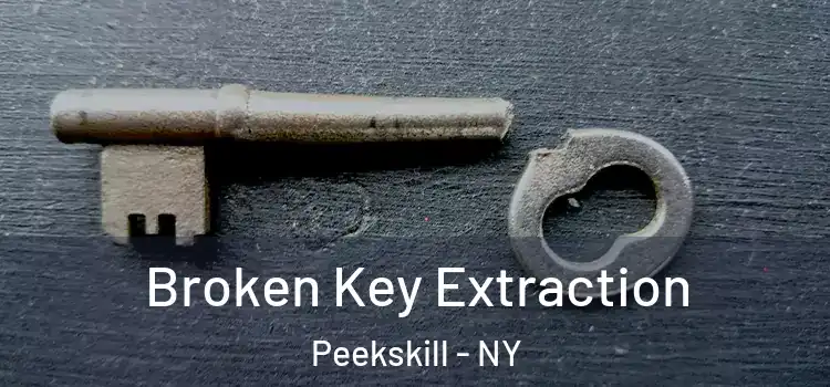  Broken Key Extraction Peekskill - NY