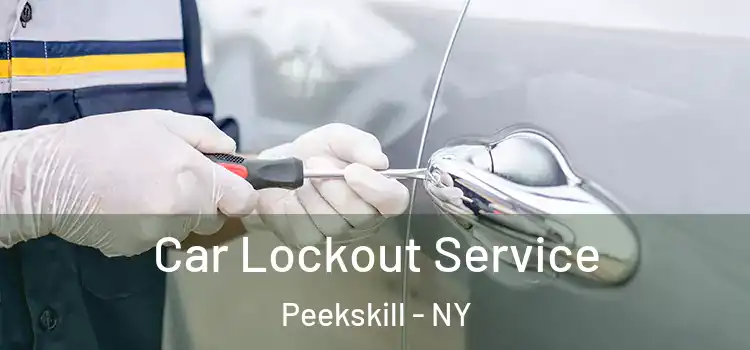 Car Lockout Service Peekskill - NY