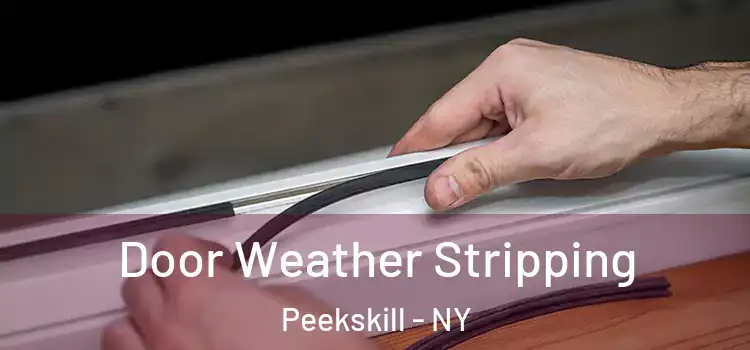 Door Weather Stripping Peekskill - NY