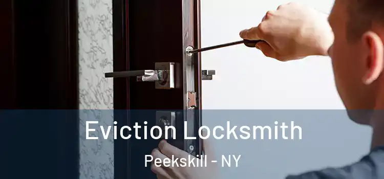  Eviction Locksmith Peekskill - NY