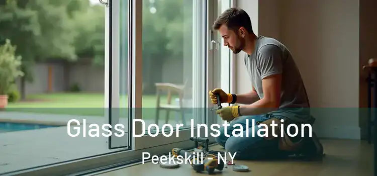  Glass Door Installation Peekskill - NY