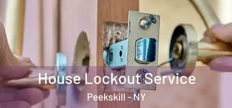  House Lockout Service Peekskill - NY