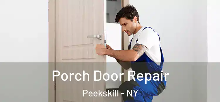  Porch Door Repair Peekskill - NY